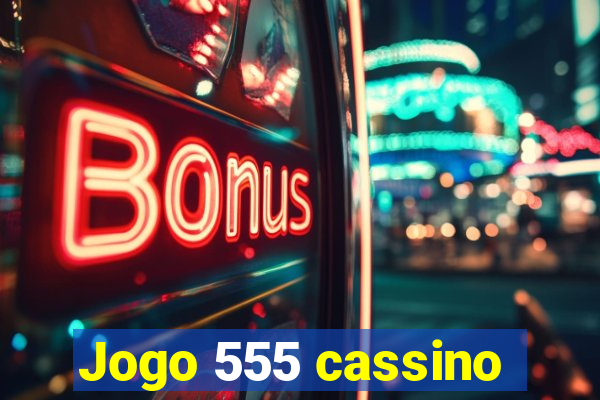 Jogo 555 cassino